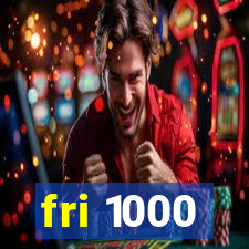 fri 1000